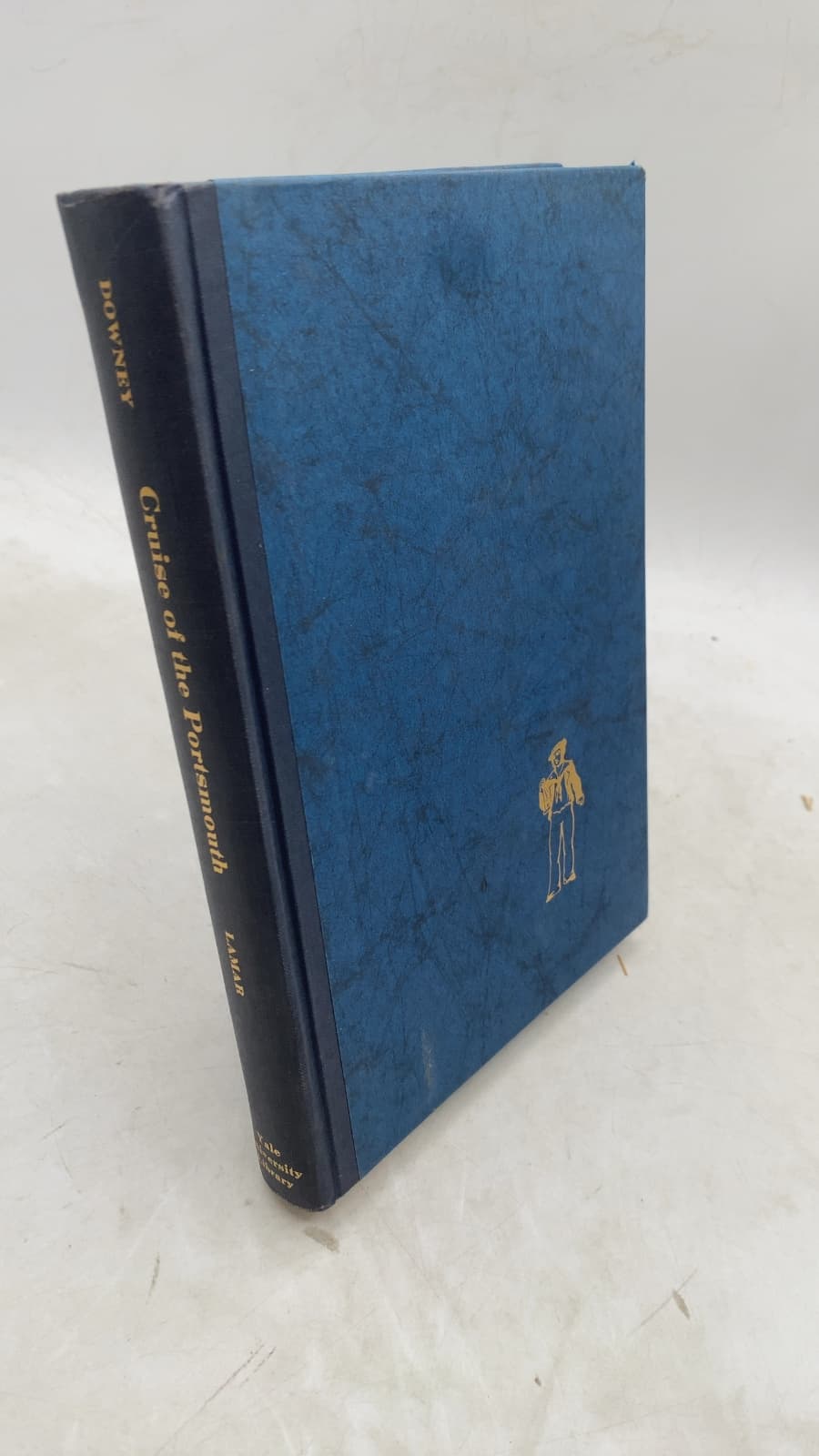 The Cruise of the Portsmouth, 1845-1847: A Sailor's View of the Naval Conquest of California by Joseph T. Downey (Edited by Howard Lamar) - front cover