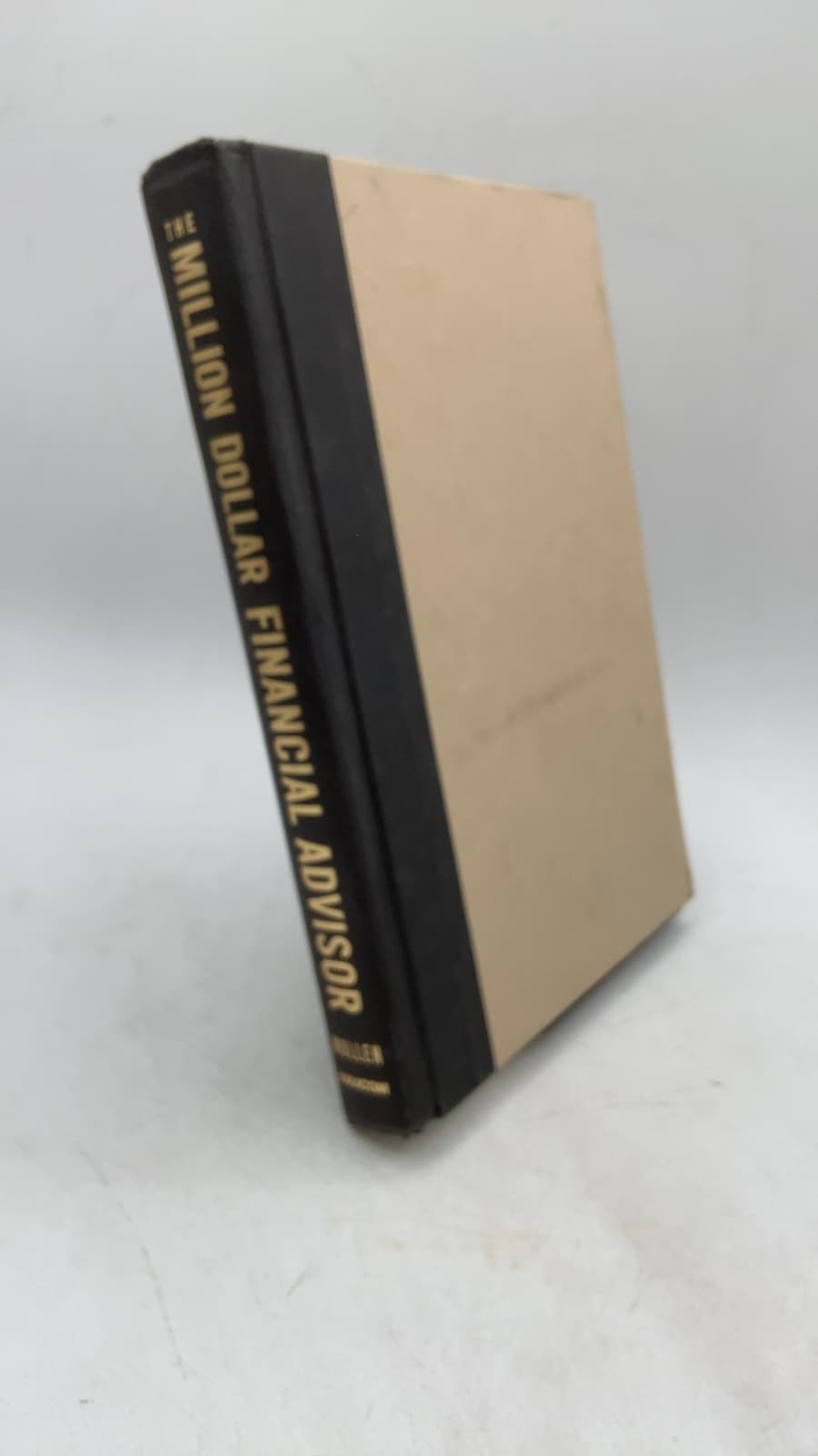 The Million-Dollar Financial Advisor: Powerful Lessons and Proven Strategies from Top Producers by David J. Mullen, Jr. - front cover