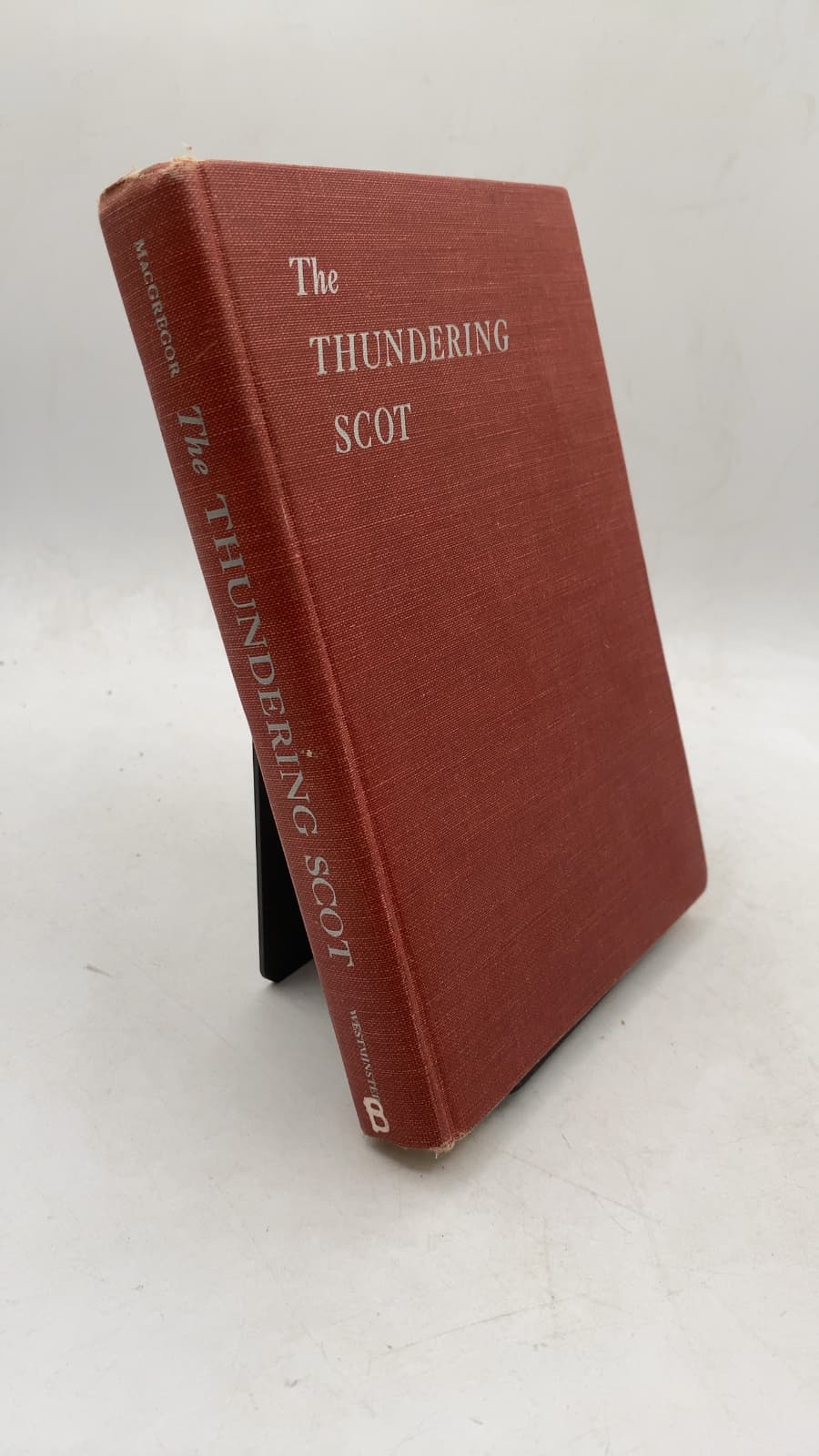 The Thundering Scot: A Portrait of John Knox by Geddes MacGregor - front cover