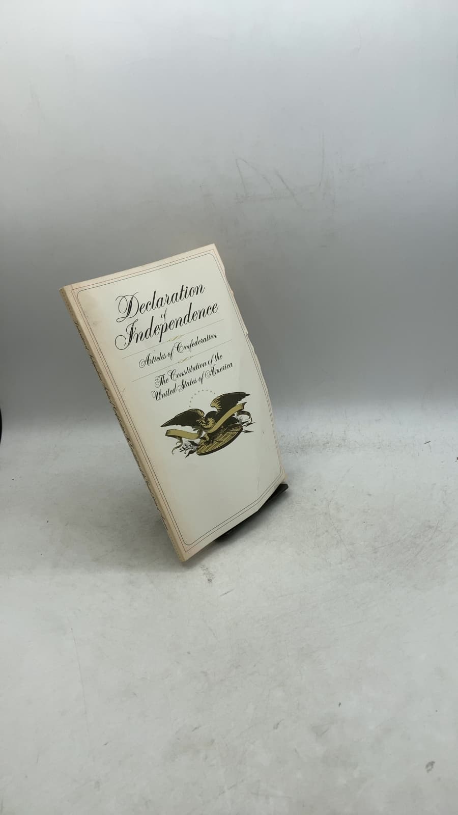 Declaration of Independence, Articles of Confederation, The Constitution of the United States of America - front cover