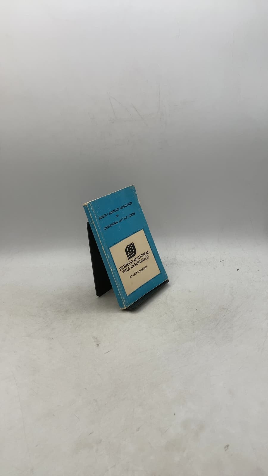 Monthly Mortgage Calculator for Conventional and F.H.A. Loans by Financial Publishing Company - front cover