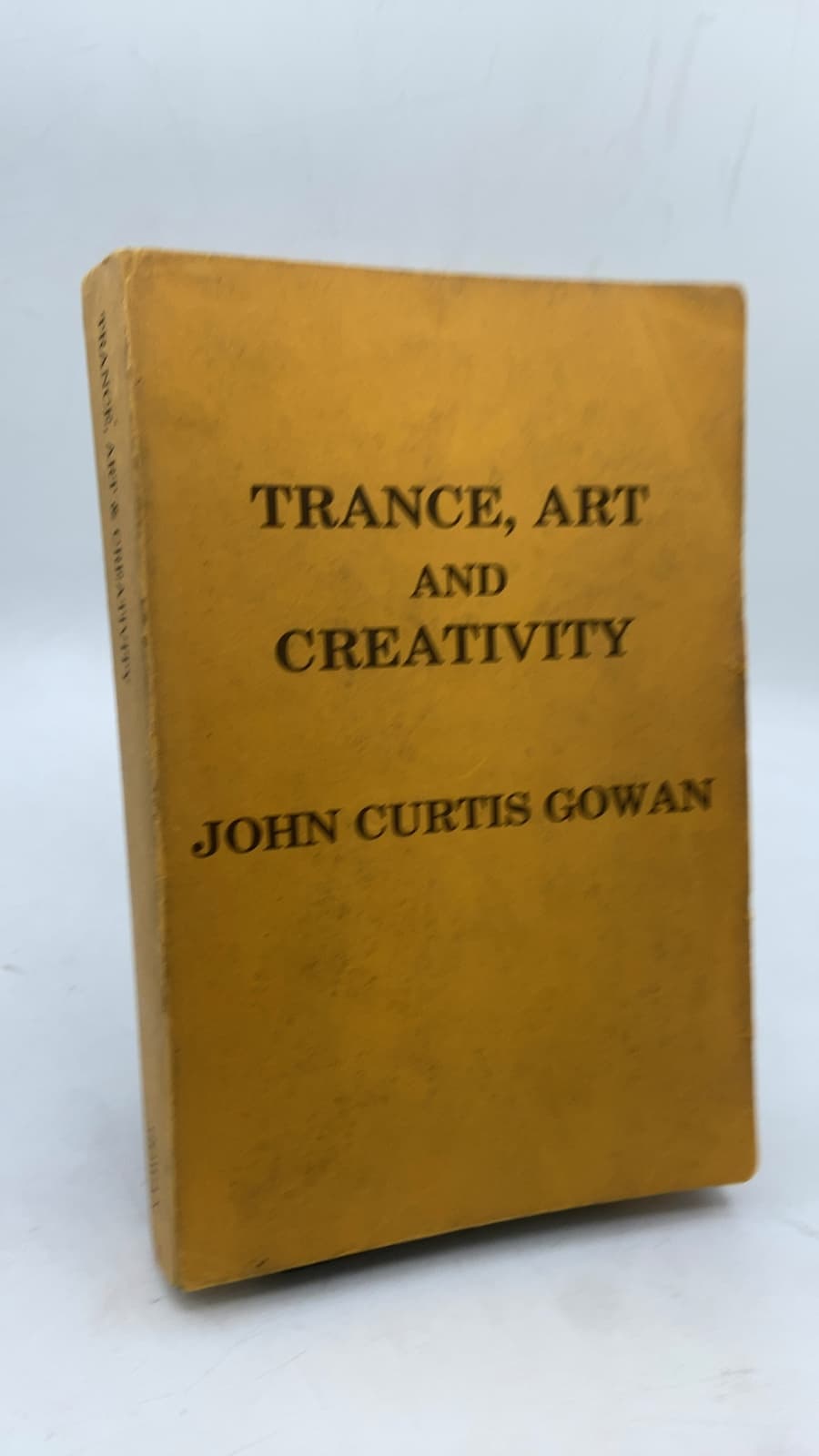Trance, ART AND Creativity by John Curtis Gowan - front cover