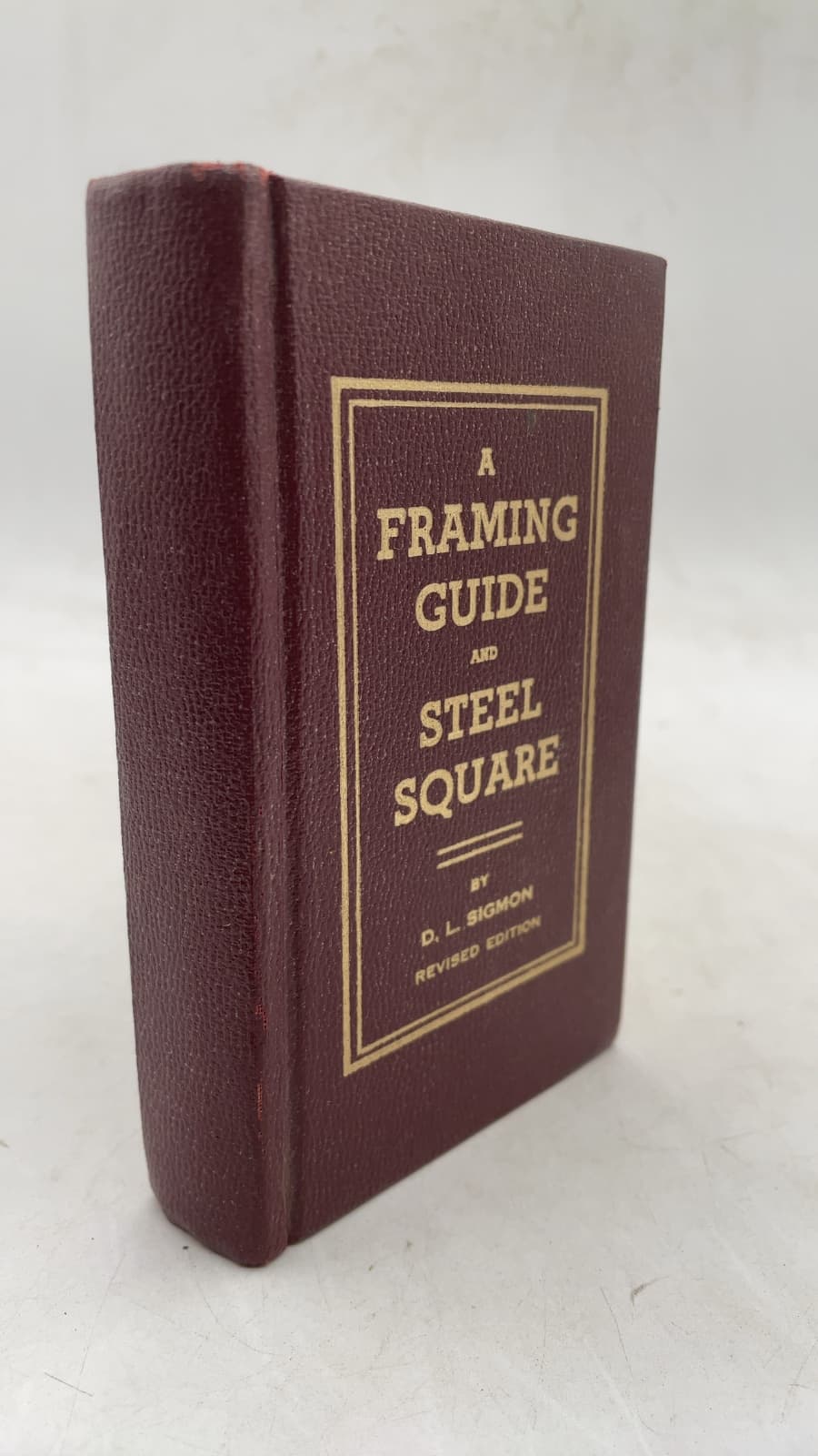 A Framing Guide and Steel Square by Dallas L. Sigmon - front cover