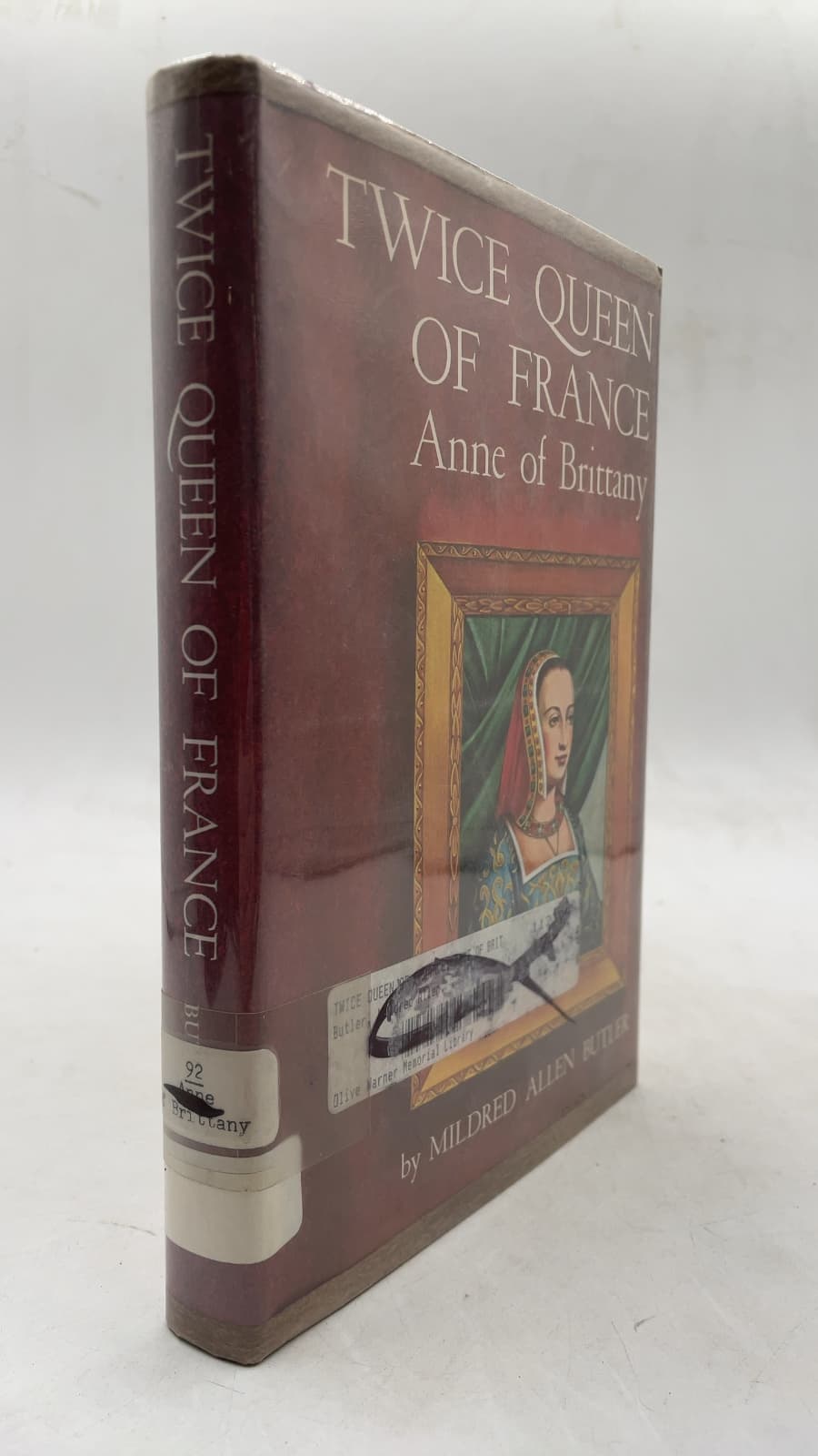 Twice Queen of France: Anne of Brittany by Mildred Allen Butler - front cover