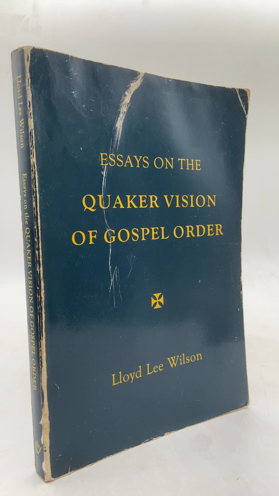 Essays on the Quaker Vision of Gospel Order by Lloyd Lee Wilson - front cover