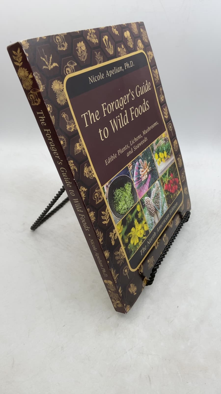 The Forager's Guide to Wild Foods: Edible Plants, Lichens, Mushrooms, and Seaweeds (The North American Edition) by Nicole Apelian, Ph.D. - front cover