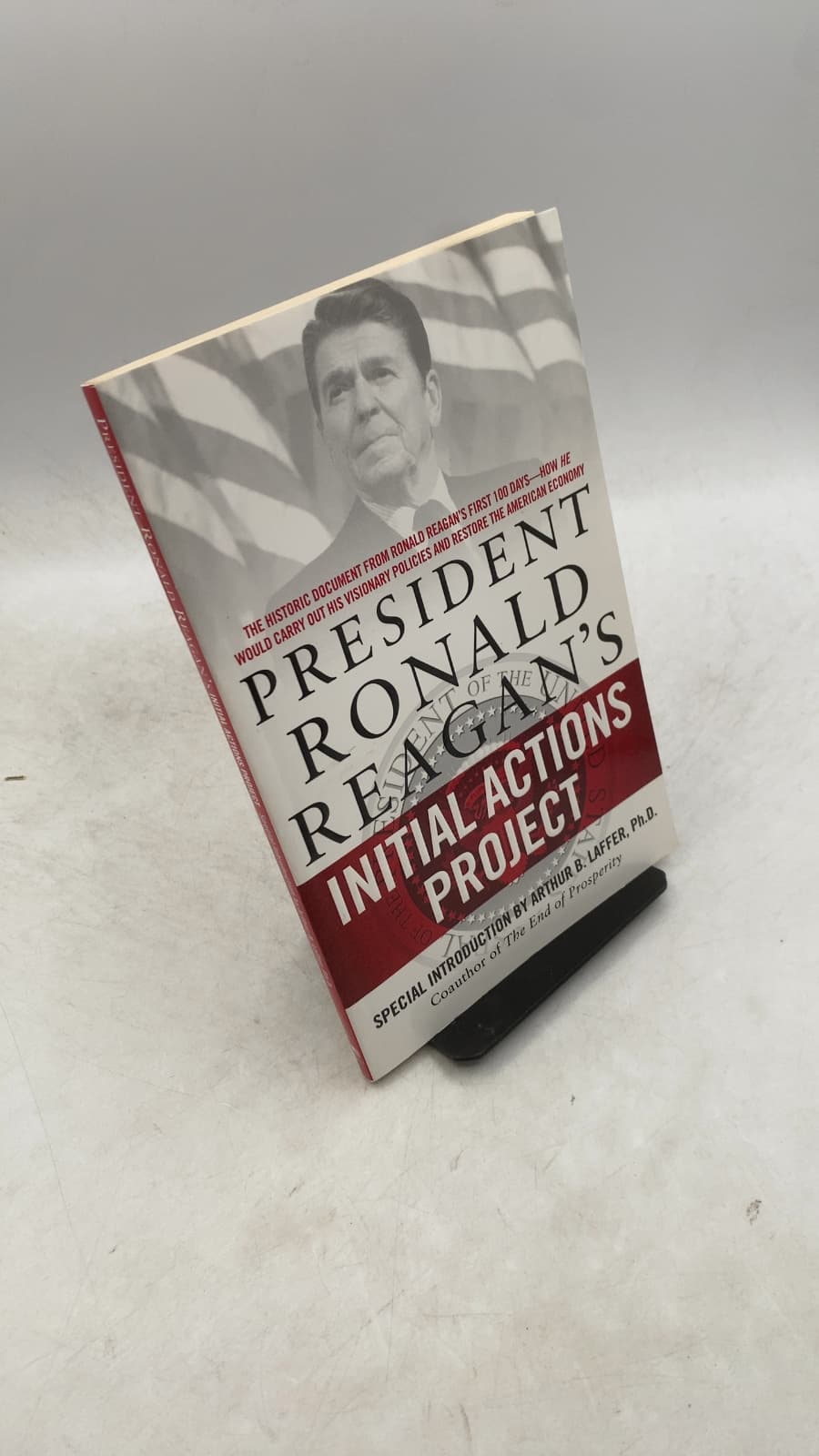 President Ronald Reagan's Initial Actions Project by Special Introduction by Arthur B. Laffer, Ph.D. - front cover