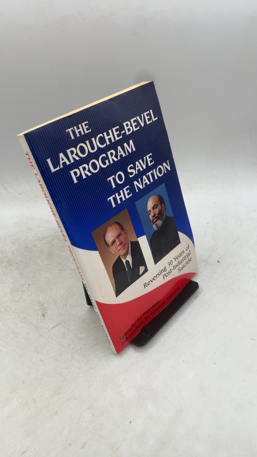 The LaRouche-Bevel Program To Save The Nation: Reversing 30 Years of Post-Industrial Suicide by Lyndon H. LaRouche, Jr. and James L. Bevel - front cover