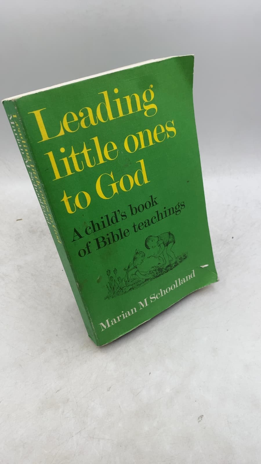 Leading Little Ones to God: A Child's Book of Bible Teachings by Marian M. Schoolland - front cover