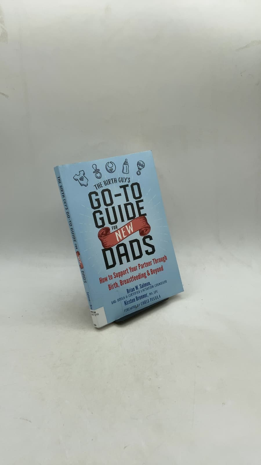 The Birth Guy's Go-To Guide for New Dads: How to Support Your Partner Through Birth, Breastfeeding & Beyond by Brian W. Salmon, Kirsten Brunner - front cover