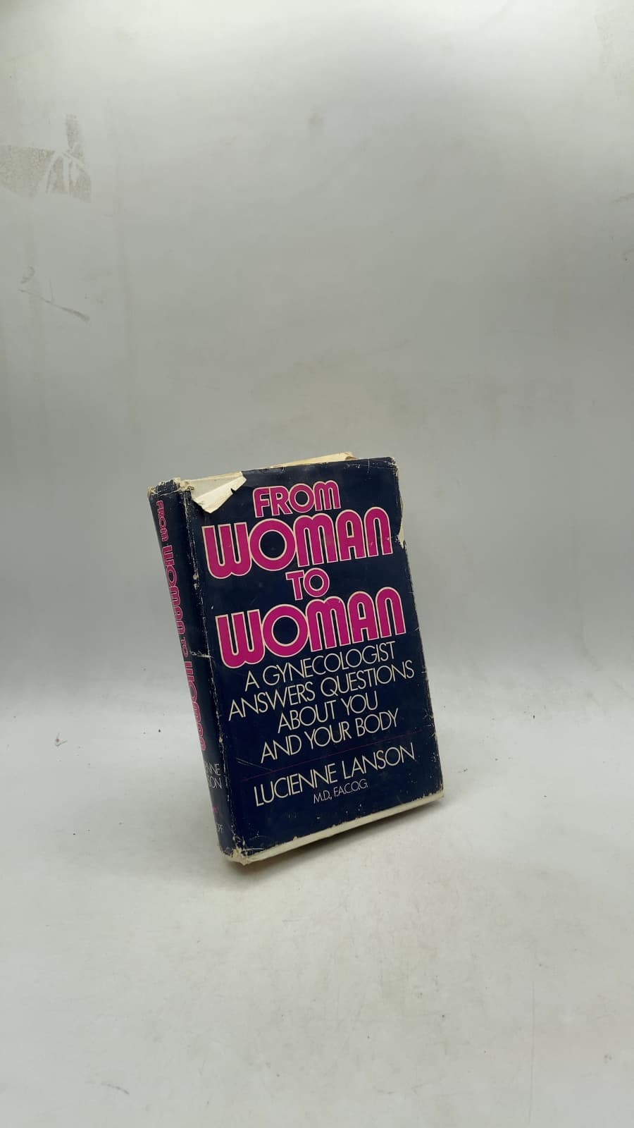 From Woman to Woman: A Gynecologist Answers Questions About You and Your Body by Lucienne Lanson, M.D., F.A.C.O.G. - front cover
