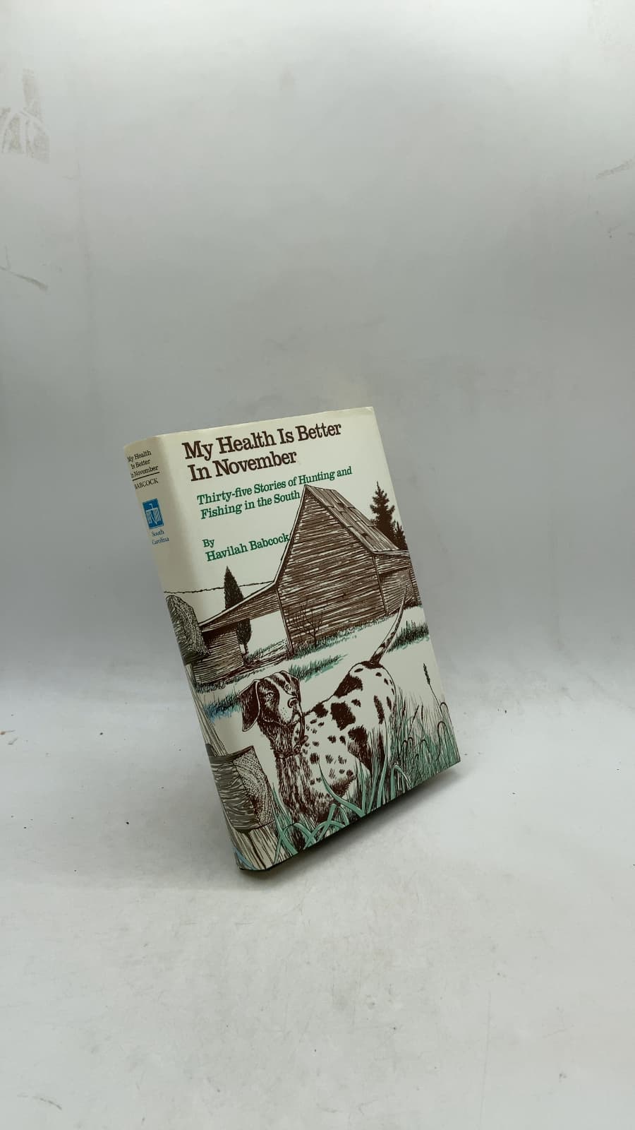 My Health Is Better In November: Thirty-five Stories of Hunting and Fishing in the South by Havilah Babcock - front cover