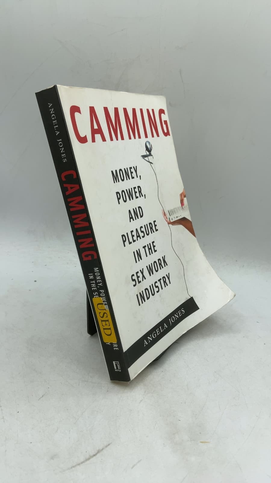Camming: Money, Power, and Pleasure in the Sex Work Industry by Angela Jones - front cover