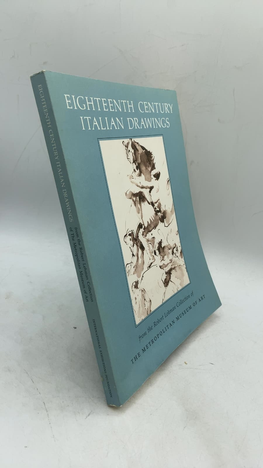 Eighteenth Century Italian Drawings from the Robert Lehman Collection of The Metropolitan Museum of Art by Introduction by Agnes Mongan, Catalogue by George Szabo - front cover