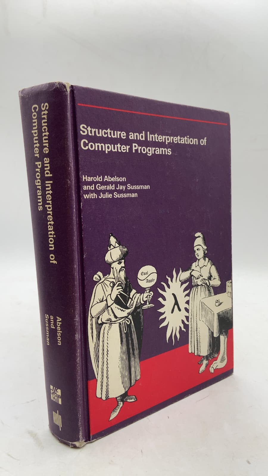 Structure and Interpretation of Computer Programs by Harold Abelson and Gerald Jay Sussman with Julie Sussman - front cover