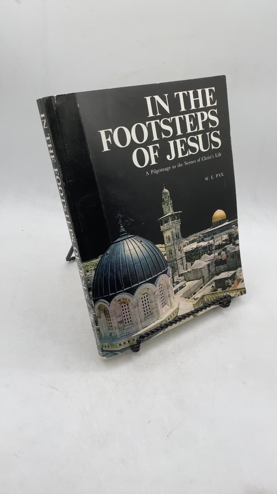 In the Footsteps of Jesus: A Pilgrimage to the Scenes of Christ's Life by W. E. Pax - front cover
