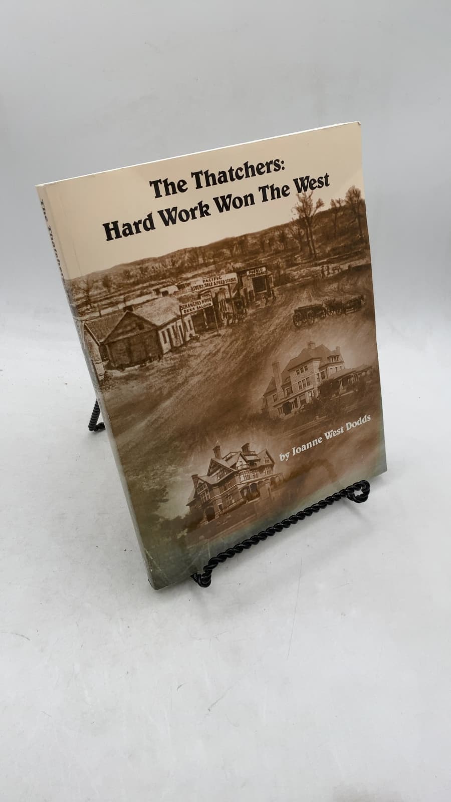 The Thatchers: Hard Work Won The West by Joanne West Dodds - front cover