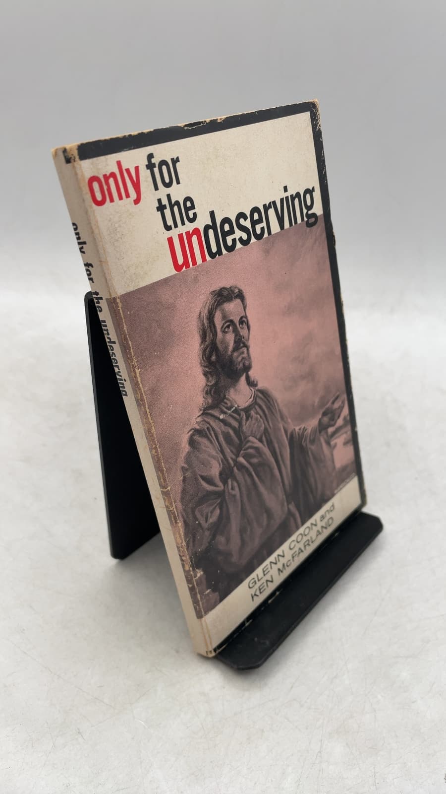 Only for the Undeserving by Glenn A. Coon and Kenneth McFarland - front cover