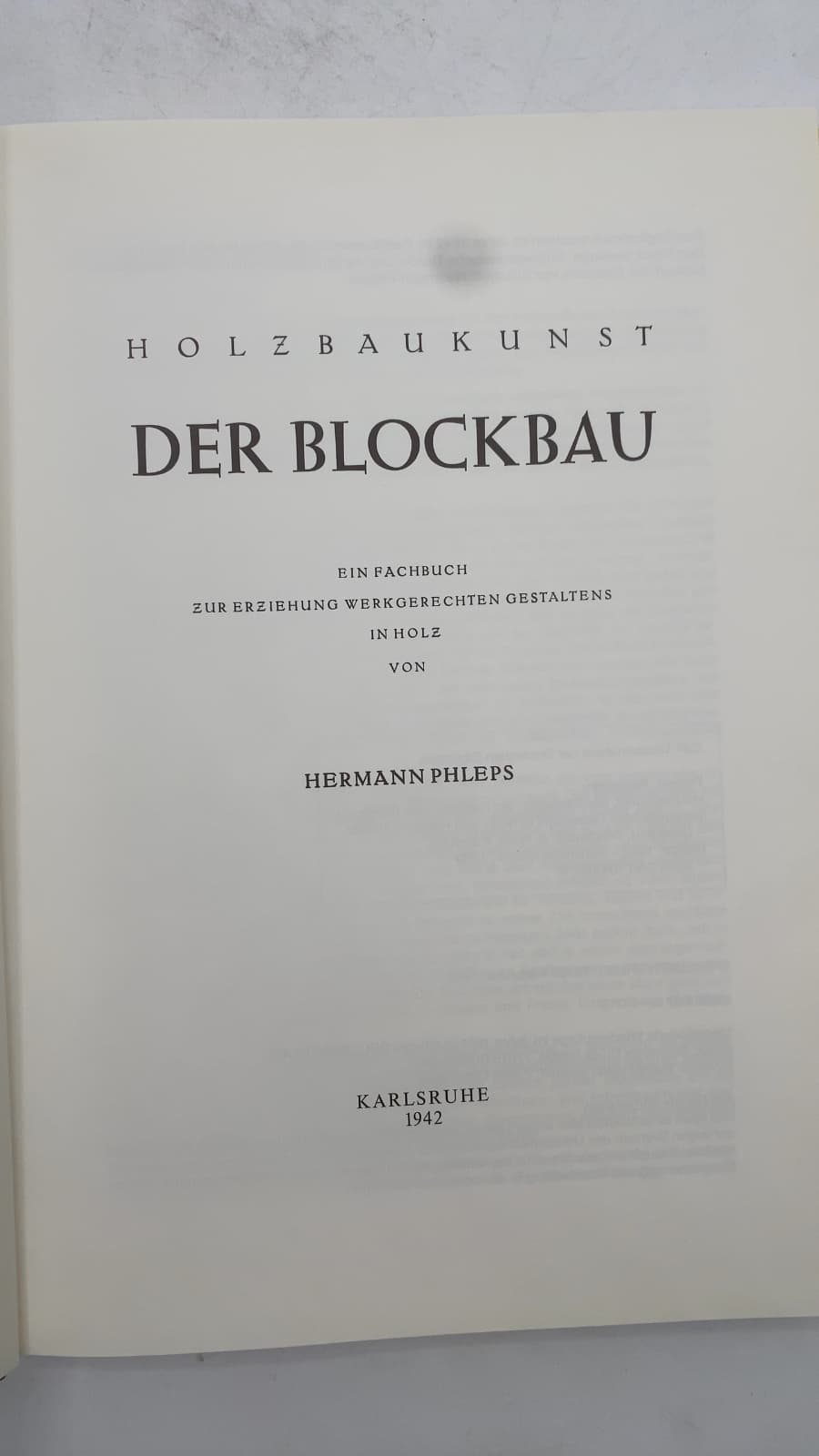 Holzbaukunst Der Blockbau by Hermann Phleps - title page