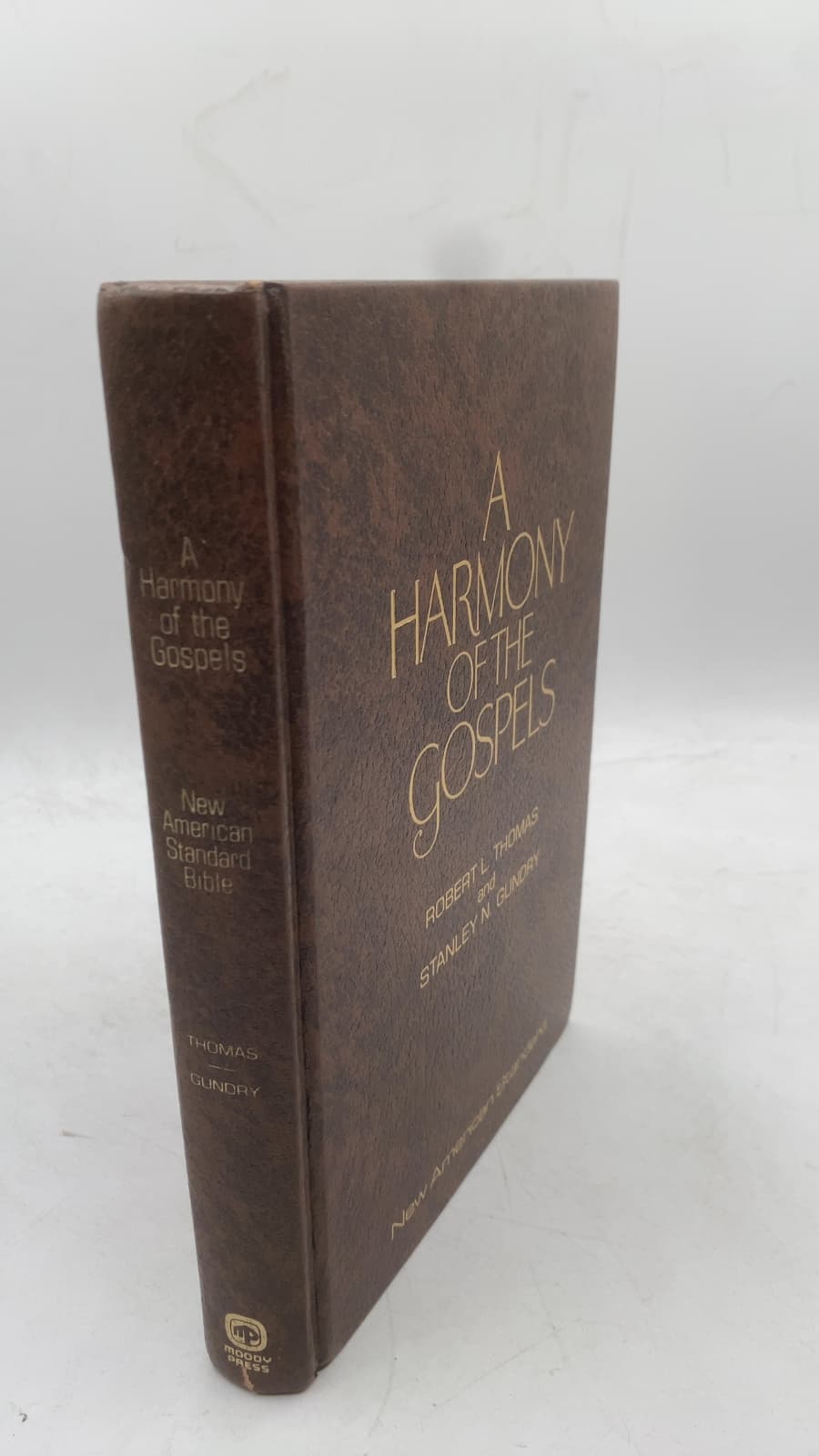 A Harmony of the Gospels with Explanations and Essays by Robert L. Thomas, Editor; Stanley N. Gundry, Associate Editor - front cover