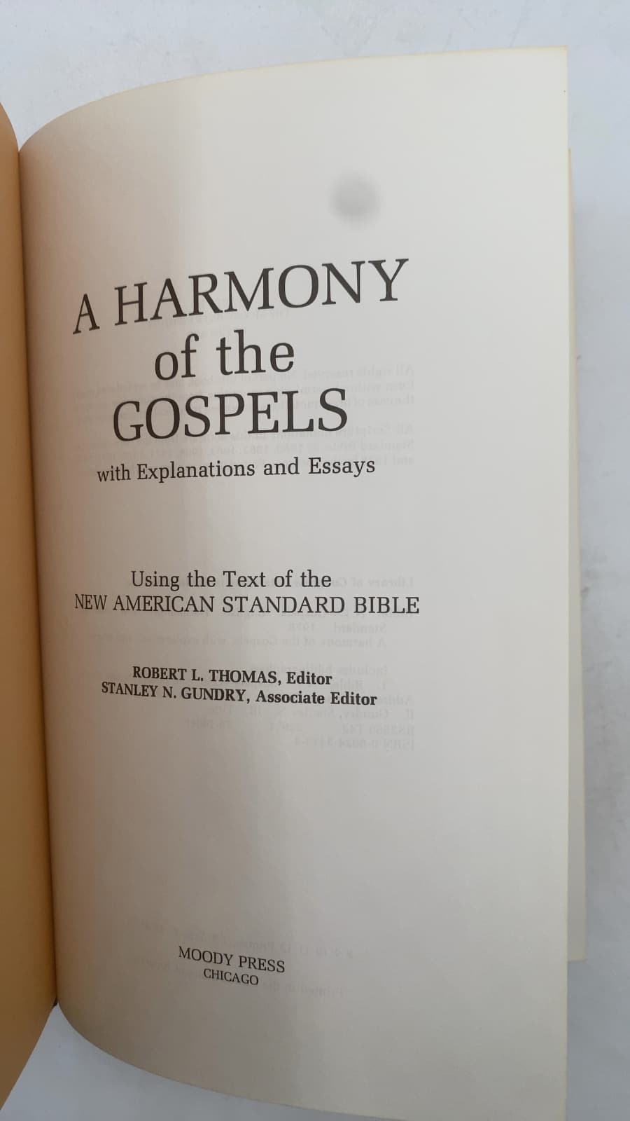 A Harmony of the Gospels with Explanations and Essays by Robert L. Thomas, Editor; Stanley N. Gundry, Associate Editor - title page