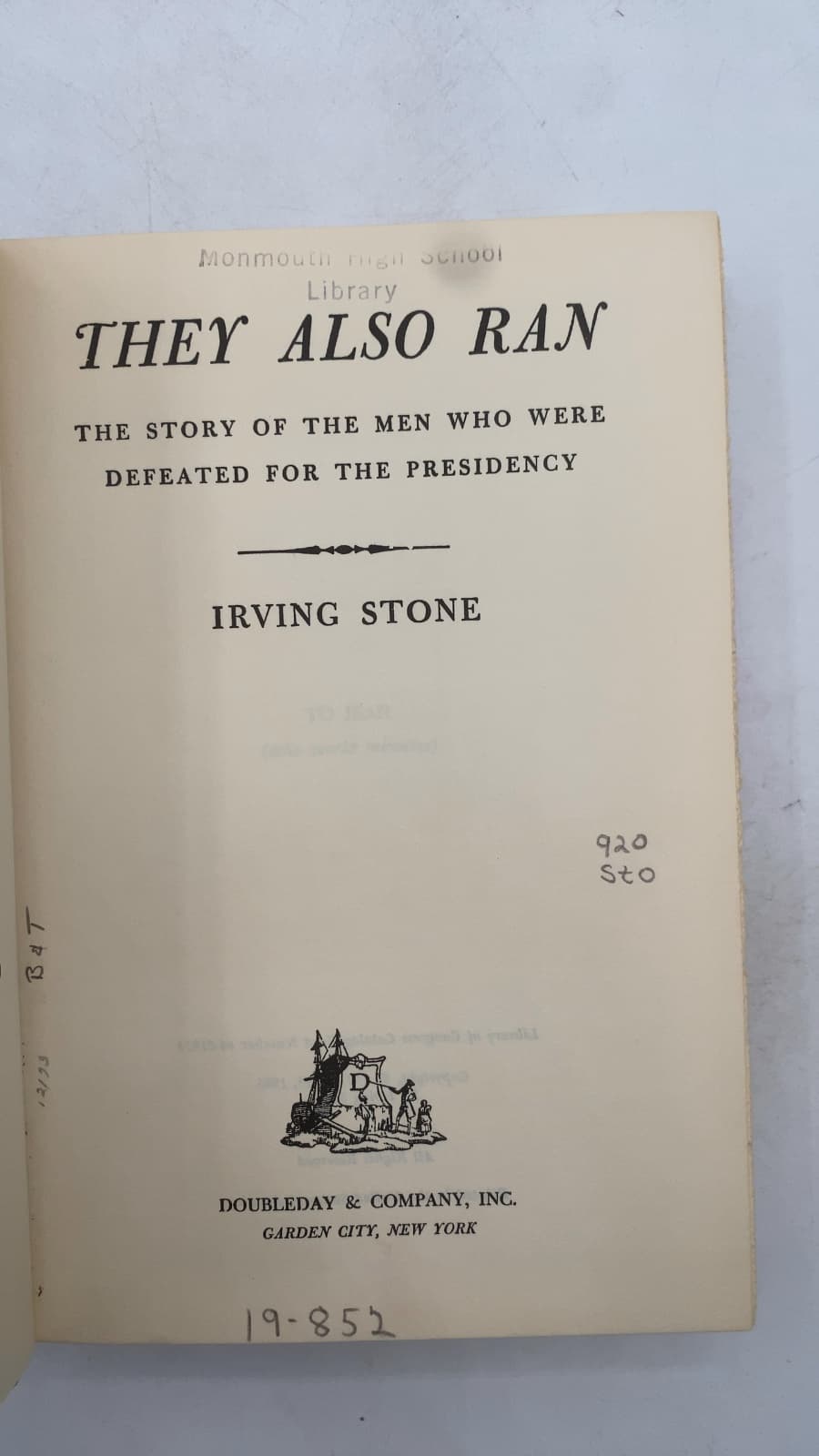 They Also Ran: The Story of the Men Who Were Defeated for the Presidency by Irving Stone - title page