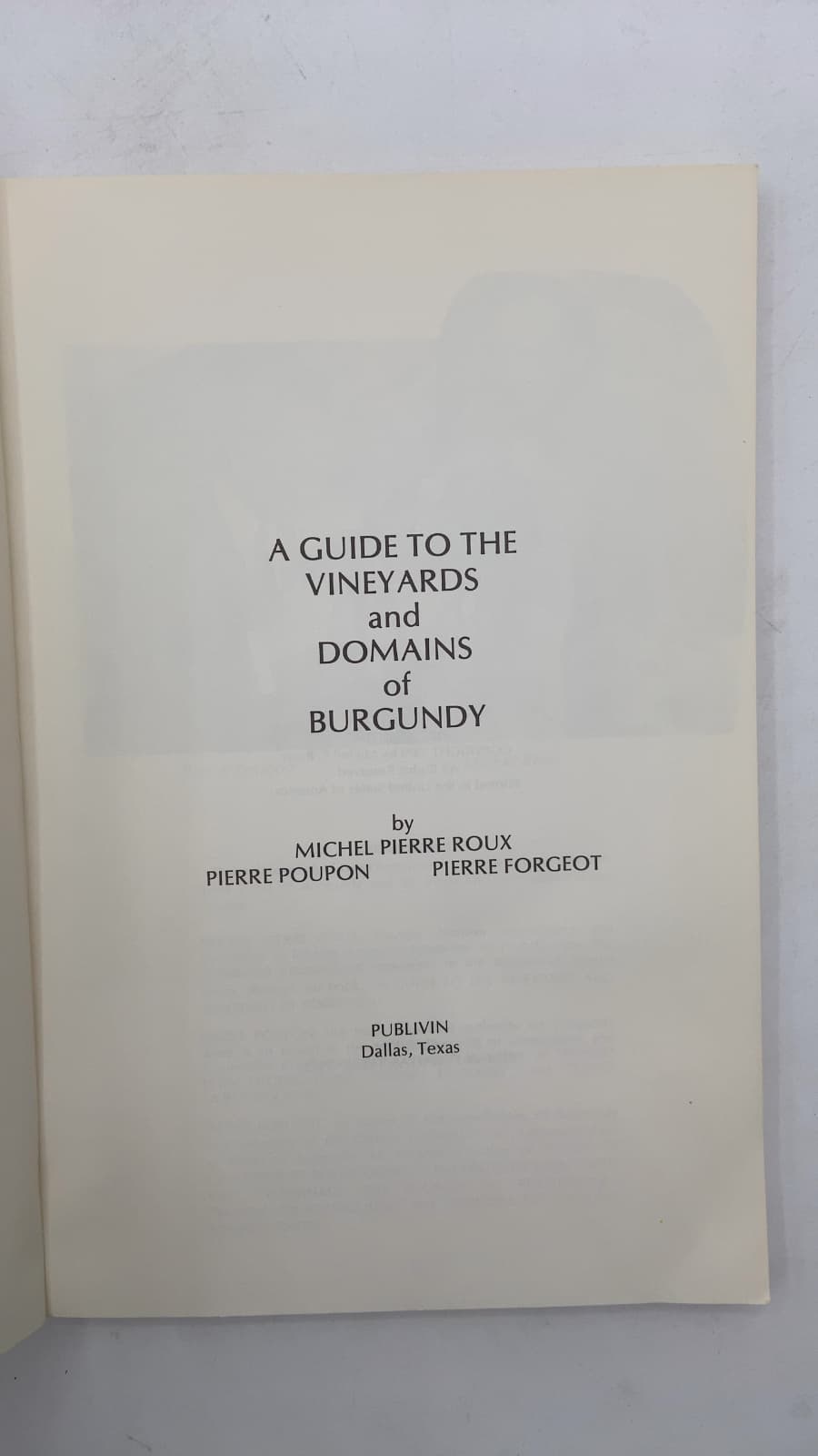 A Guide to the Vineyards and Domains of Burgundy by Michel Pierre Roux, Pierre Poupon, Pierre Forgeot - title page