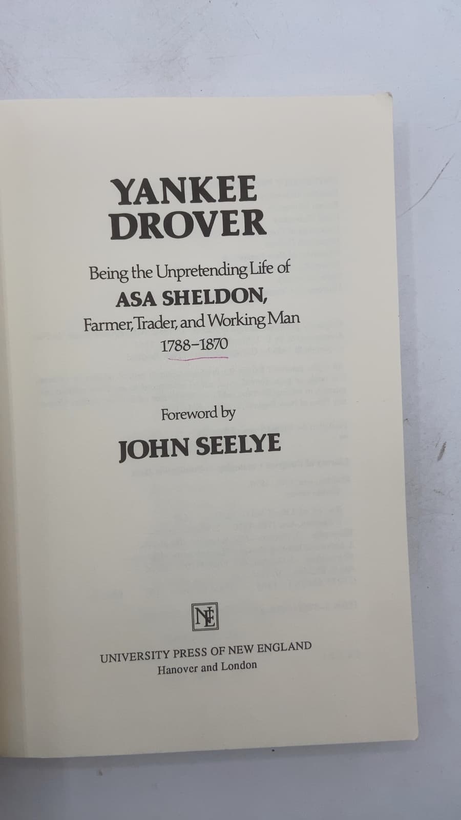 Yankee Drover: Being the Unpretending Life of Asa Sheldon, Farmer, Trader, and Working Man 1788-1870 by Asa Sheldon - title page