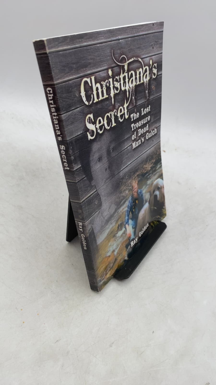Christiana's Secret: The Lost Treasure of Dead Man's Gulch by Ray Golden - front cover