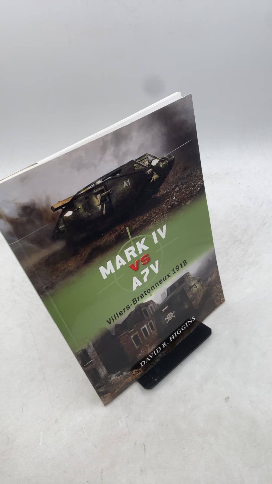Mark IV vs A7V: Villers-Bretonneux 1918 by David R. Higgins - front cover
