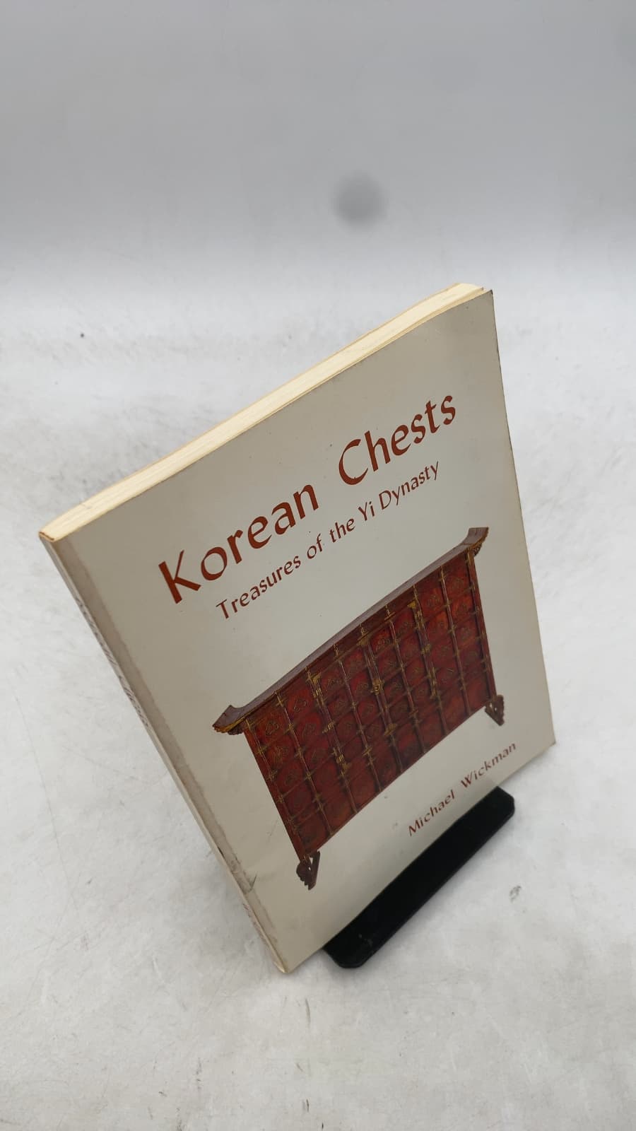 Korean Chests: Treasures of the Yi Dynasty by Michael Wickman - front cover