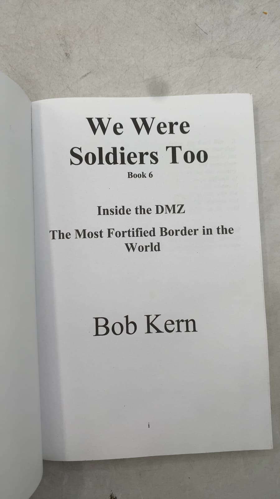 We Were Soldiers Too: Inside the DMZ The Most Fortified Border in the World by Bob Kern - title page