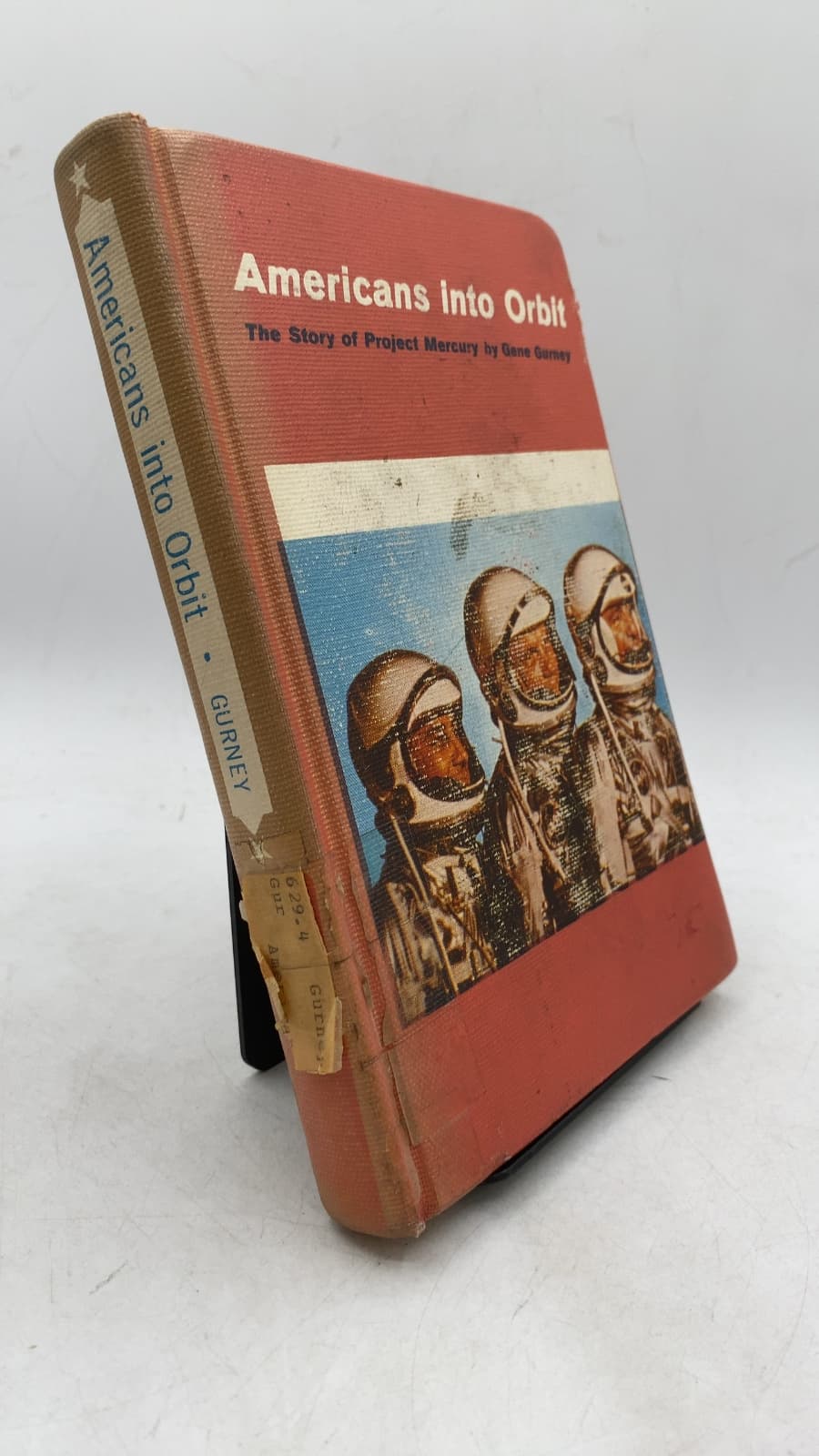 Americans into Orbit: The Story of Project Mercury by Gene Gurney - front cover