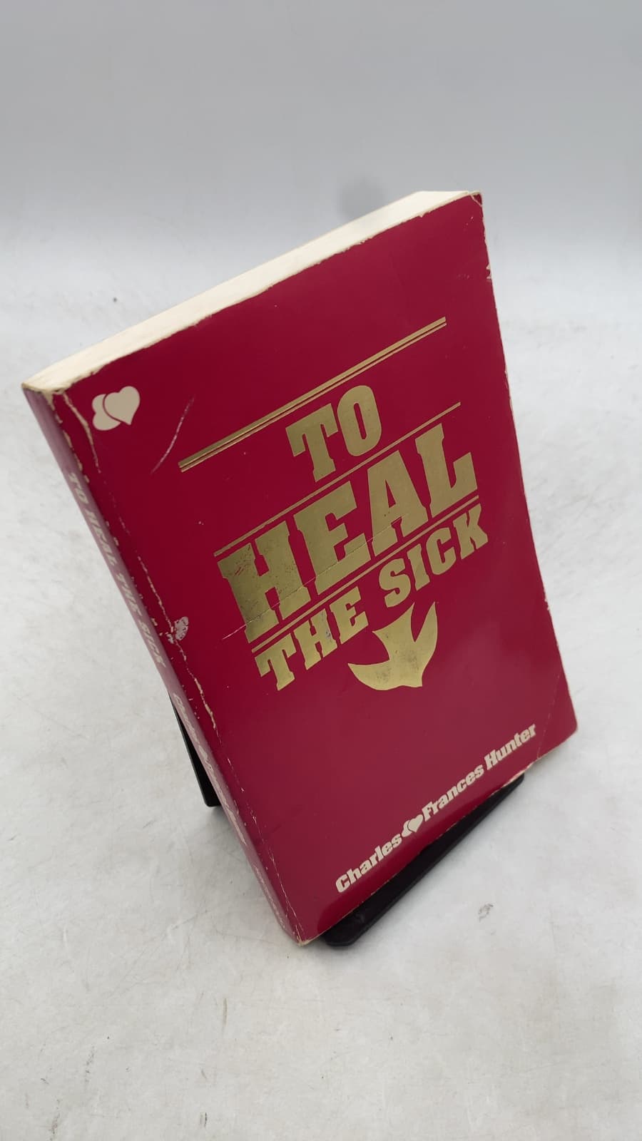 To Heal the Sick by Charles and Frances Hunter - front cover