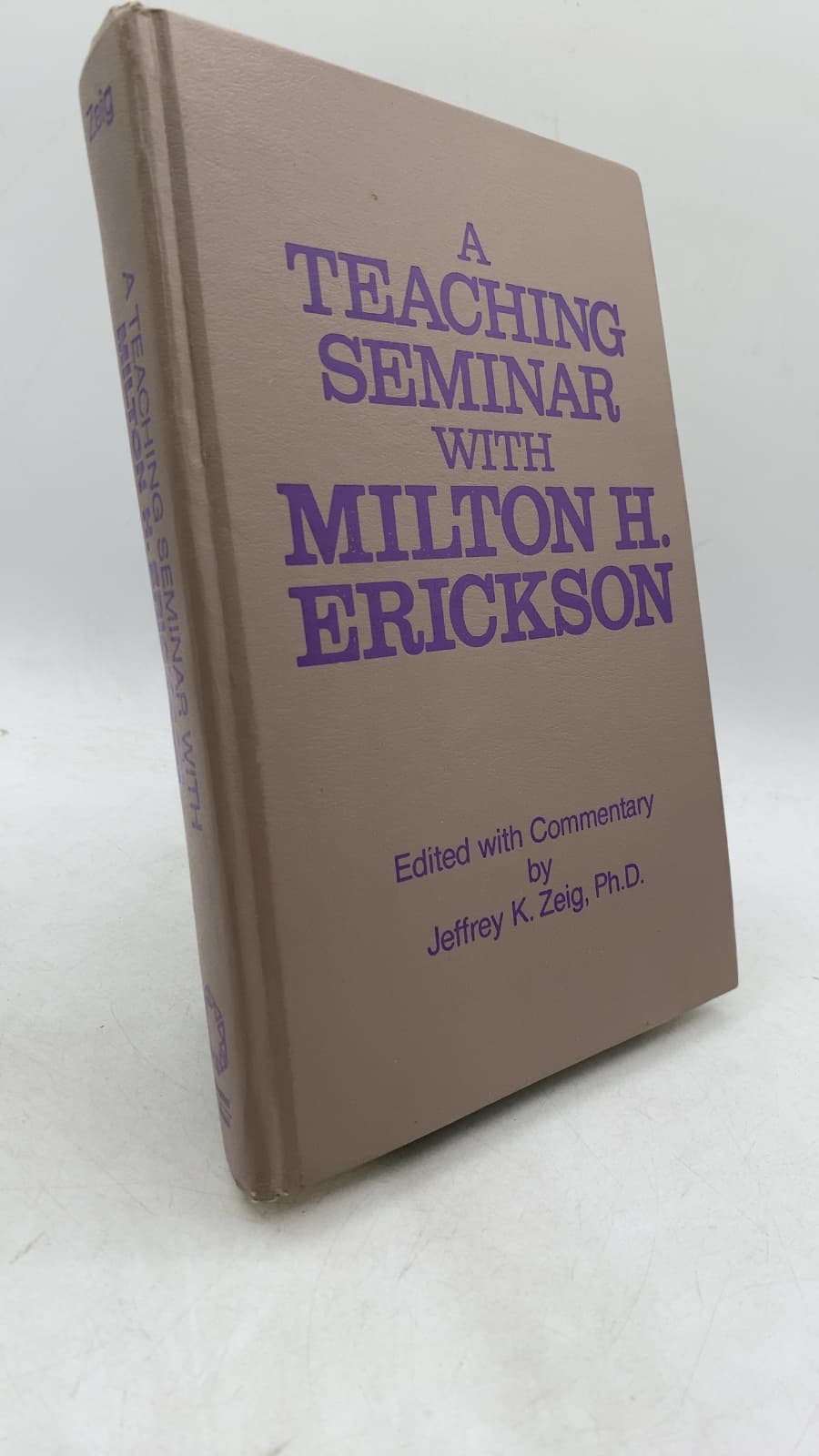 A Teaching Seminar with Milton H. Erickson, M.D. by Milton H. Erickson (Edited with commentary by Jeffrey K. Zeig, Ph.D.) - front cover