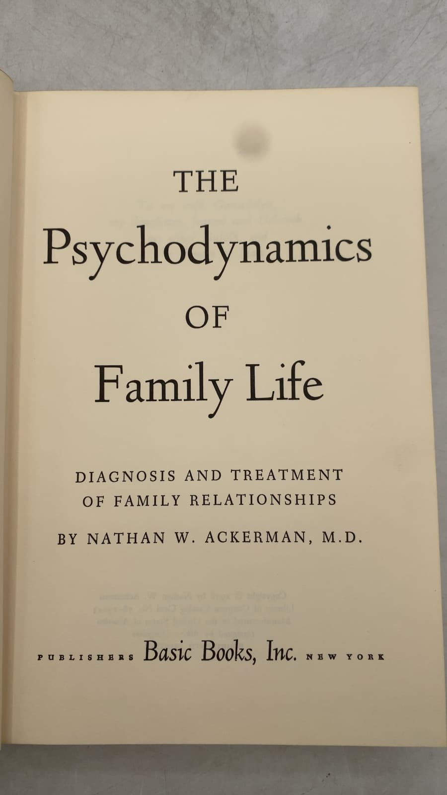 The Psychodynamics of Family Life: Diagnosis and Treatment of Family Relationships by Nathan W. Ackerman, M.D. - title page