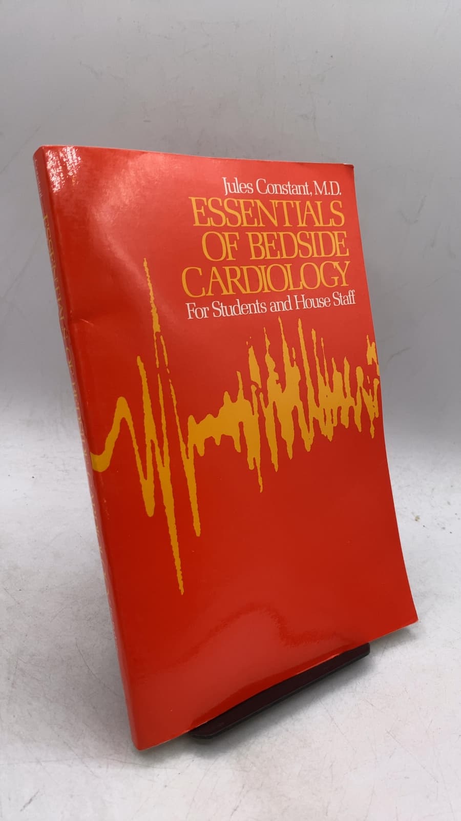 Essentials of Bedside Cardiology: For Students and House Staff by Jules Constant, M.D. - front cover