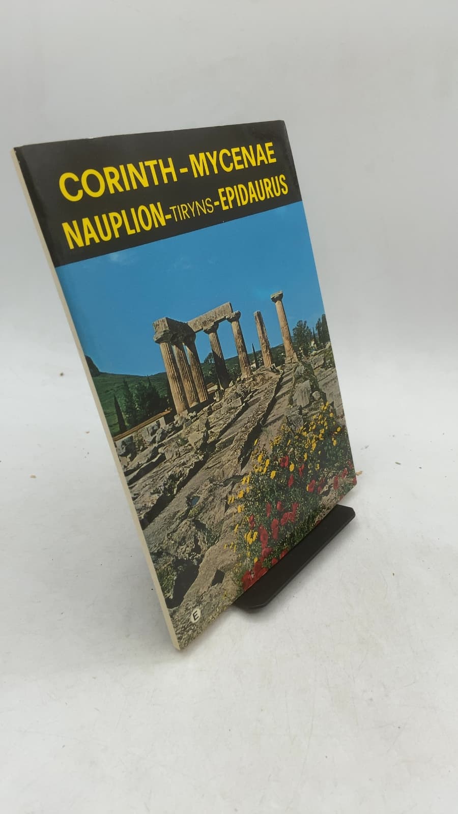 Ancient Corinth Nauplion - Tiryns Mycenae - Epidaurus by Kelly Petropoulou - front cover