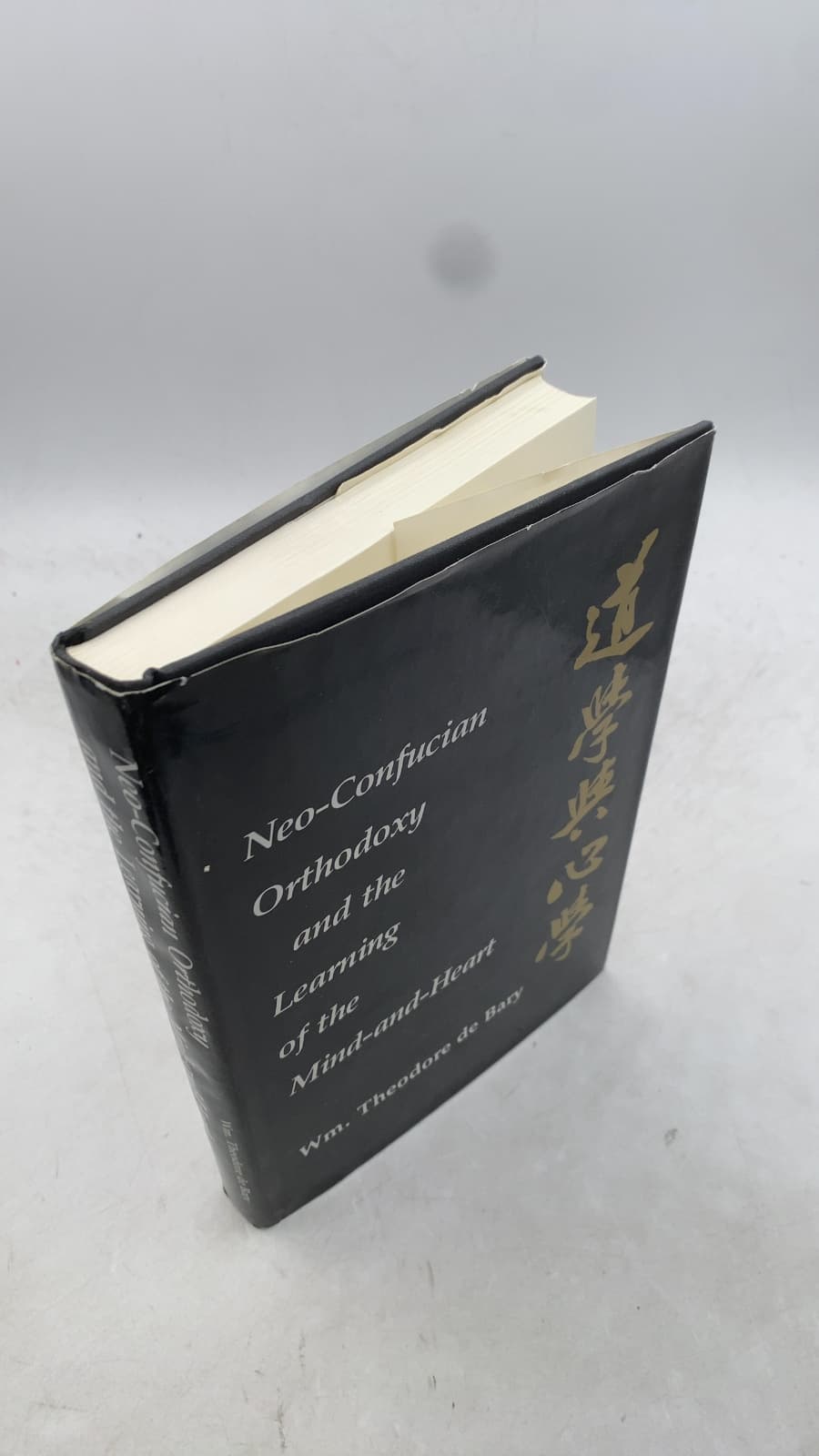 Neo-Confucian Orthodoxy and the Learning of the Mind-and-Heart by Wm. Theodore de Bary - front cover