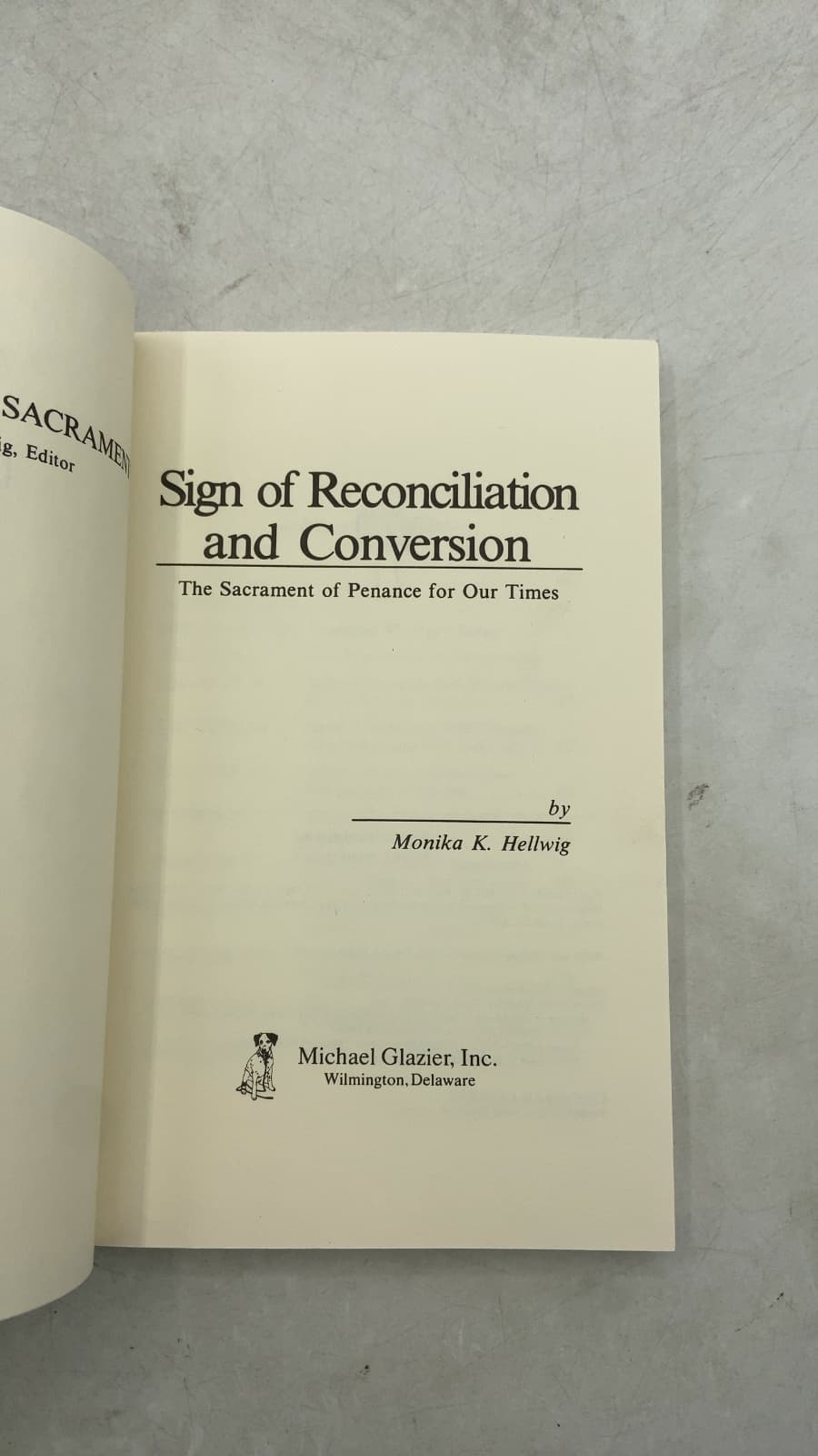 Sign of Reconciliation and Conversion: The Sacrament of Penance for Our Times by Monika K. Hellwig - title page