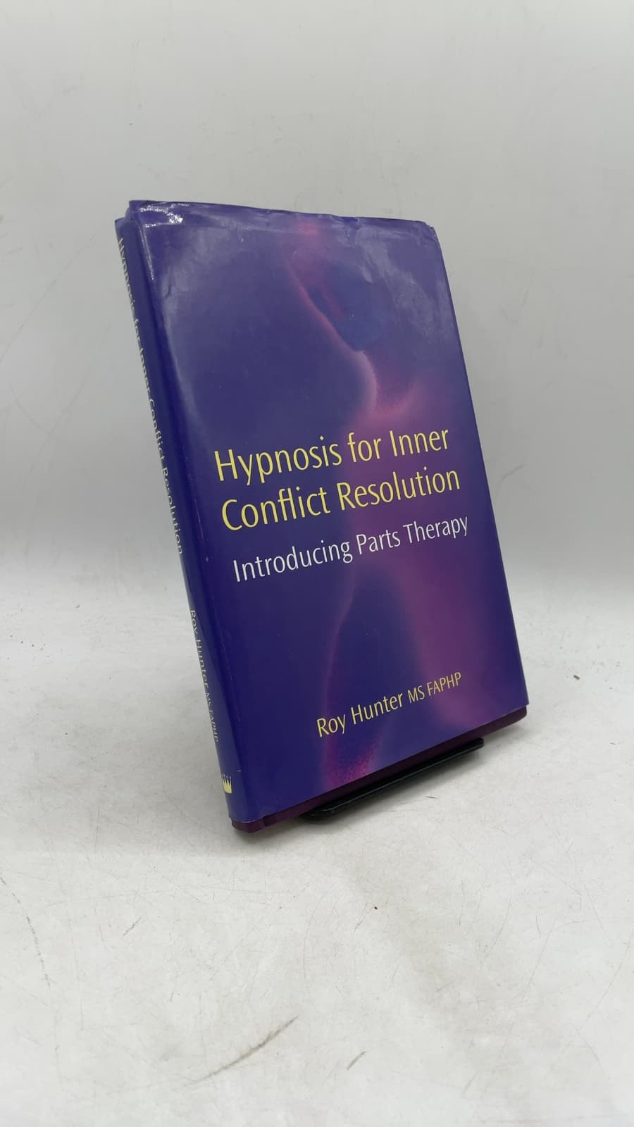 Hypnosis for Inner Conflict Resolution: Introducing Parts Therapy by C. Roy Hunter MS FAPHP - front cover