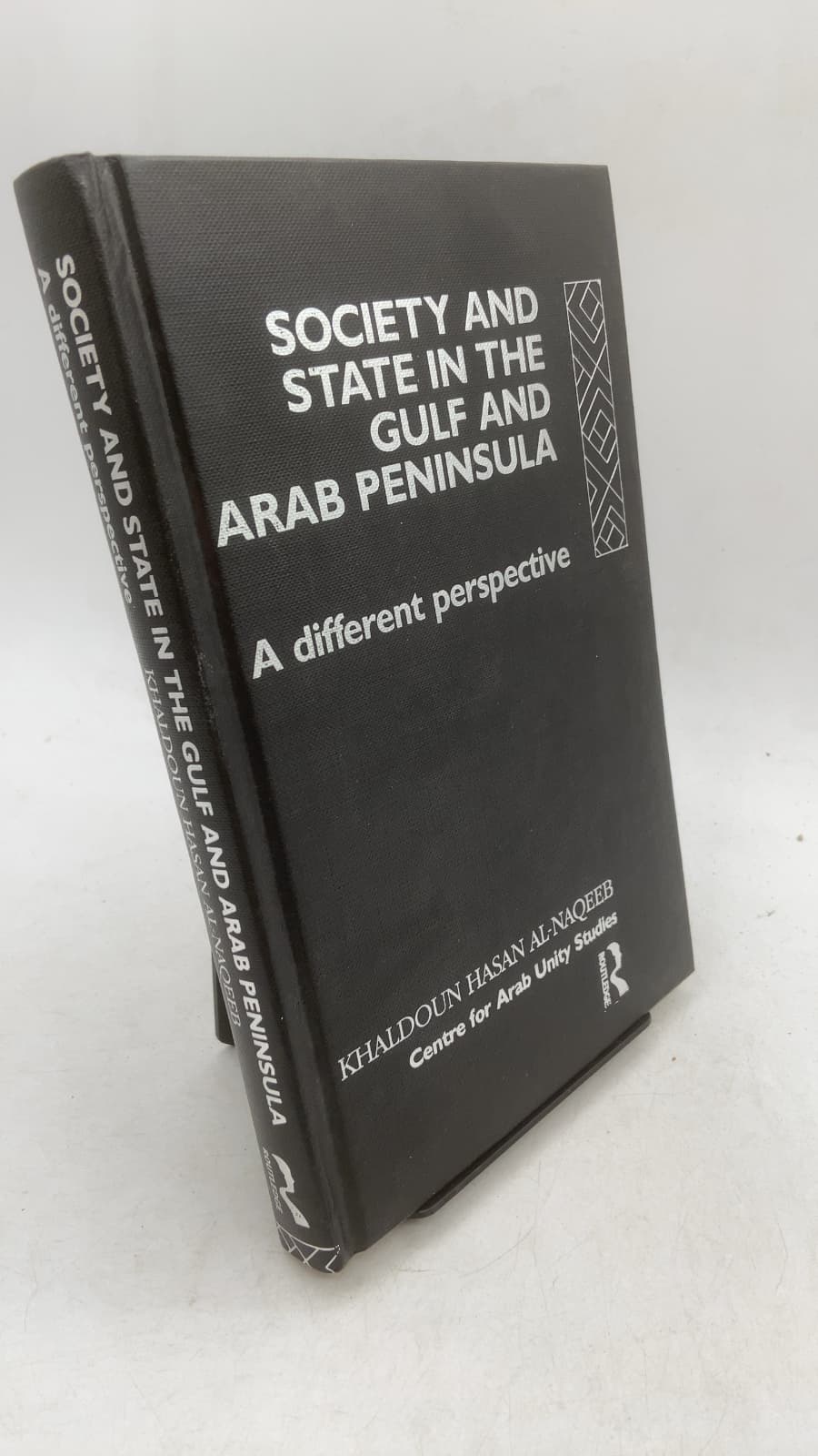 Society and State in the Gulf and Arab Peninsula: A Different Perspective by Khaldoun Hasan al-Naqeeb - front cover