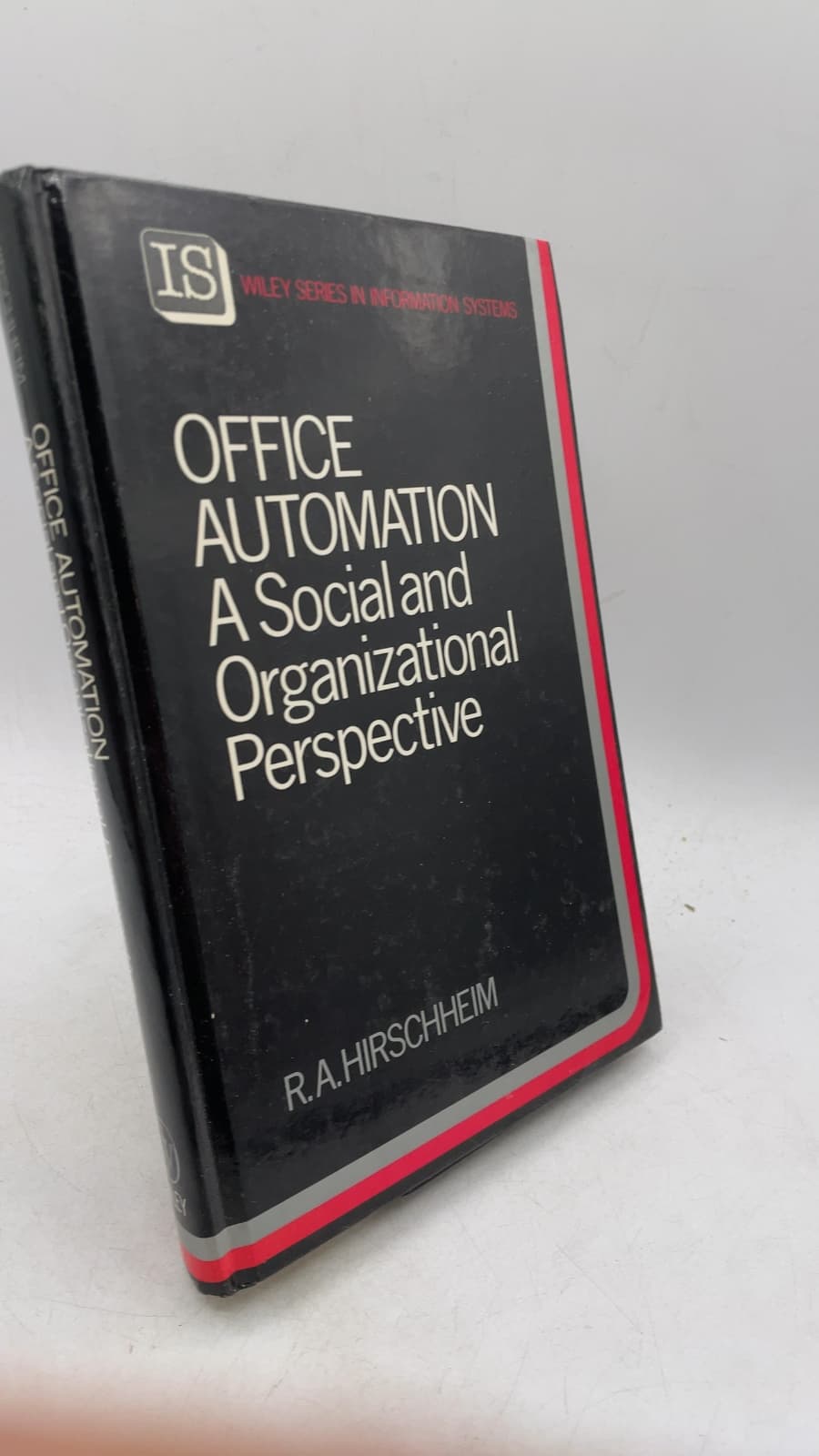 Office Automation: A Social and Organizational Perspective by R. A. Hirschheim - front cover