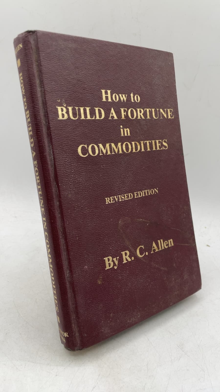 How to Build a Fortune in Commodities by R. C. Allen - front cover