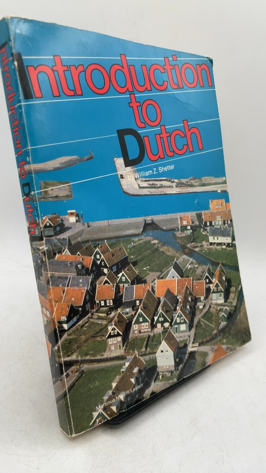 Introduction to Dutch: A Practical Grammar by William Z. Shetter - front cover