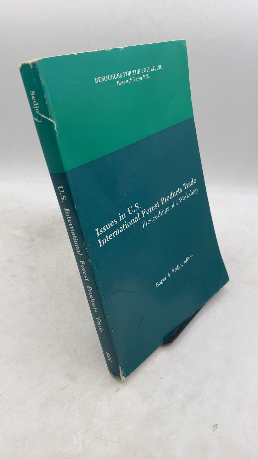 Issues in U.S. International Forest Products Trade: Proceedings of a Workshop by Roger A. Sedjo, editor - front cover