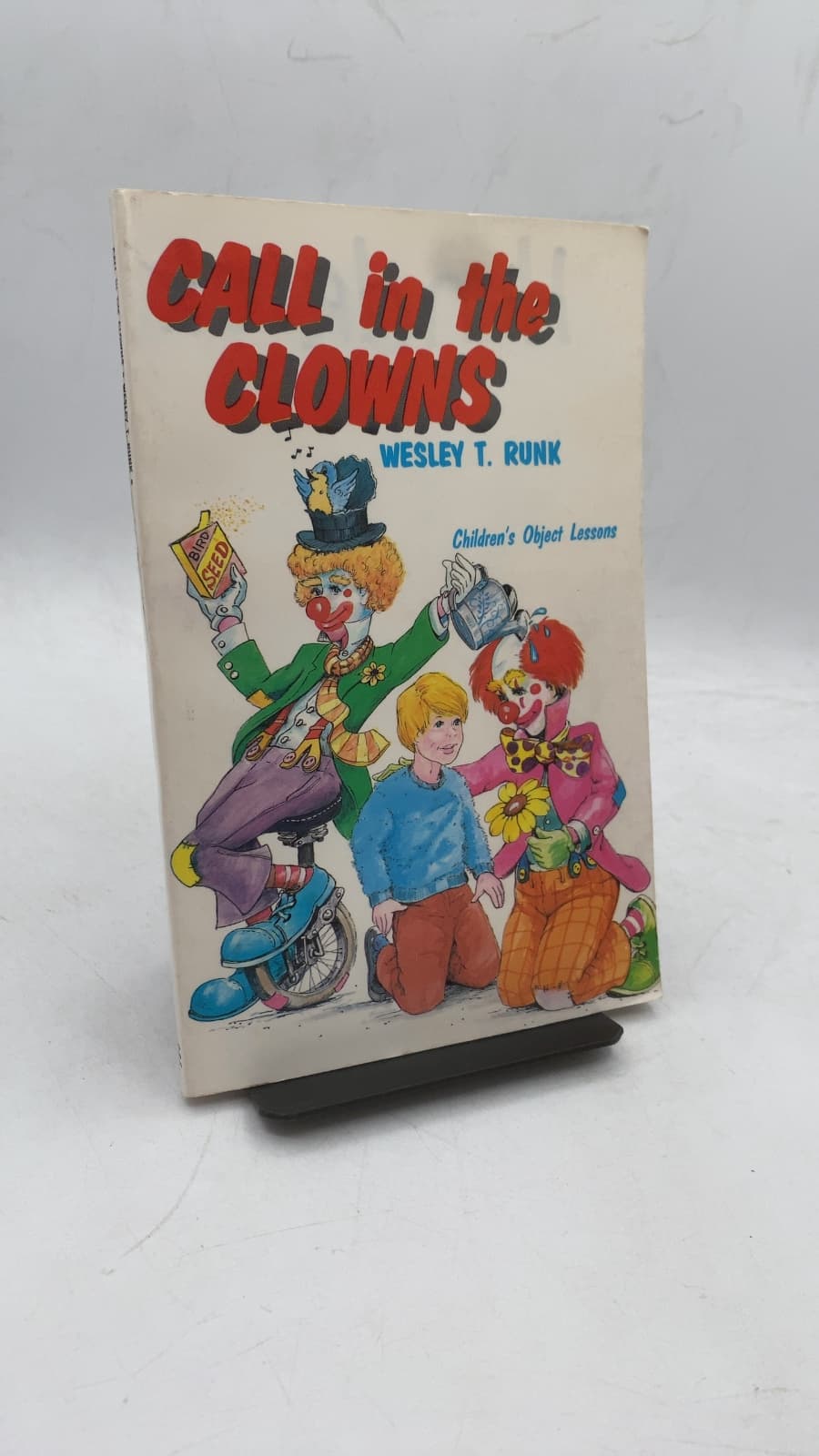 Call in the Clowns: Children's Object Lessons by Wesley T. Runk - front cover