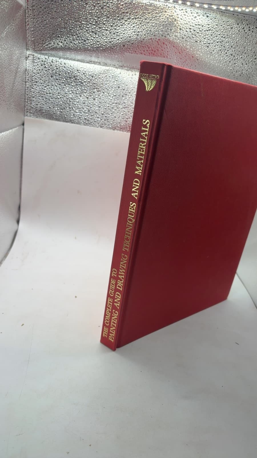The Complete Guide to Painting and Drawing Techniques and Materials by Colin Hayes - front cover