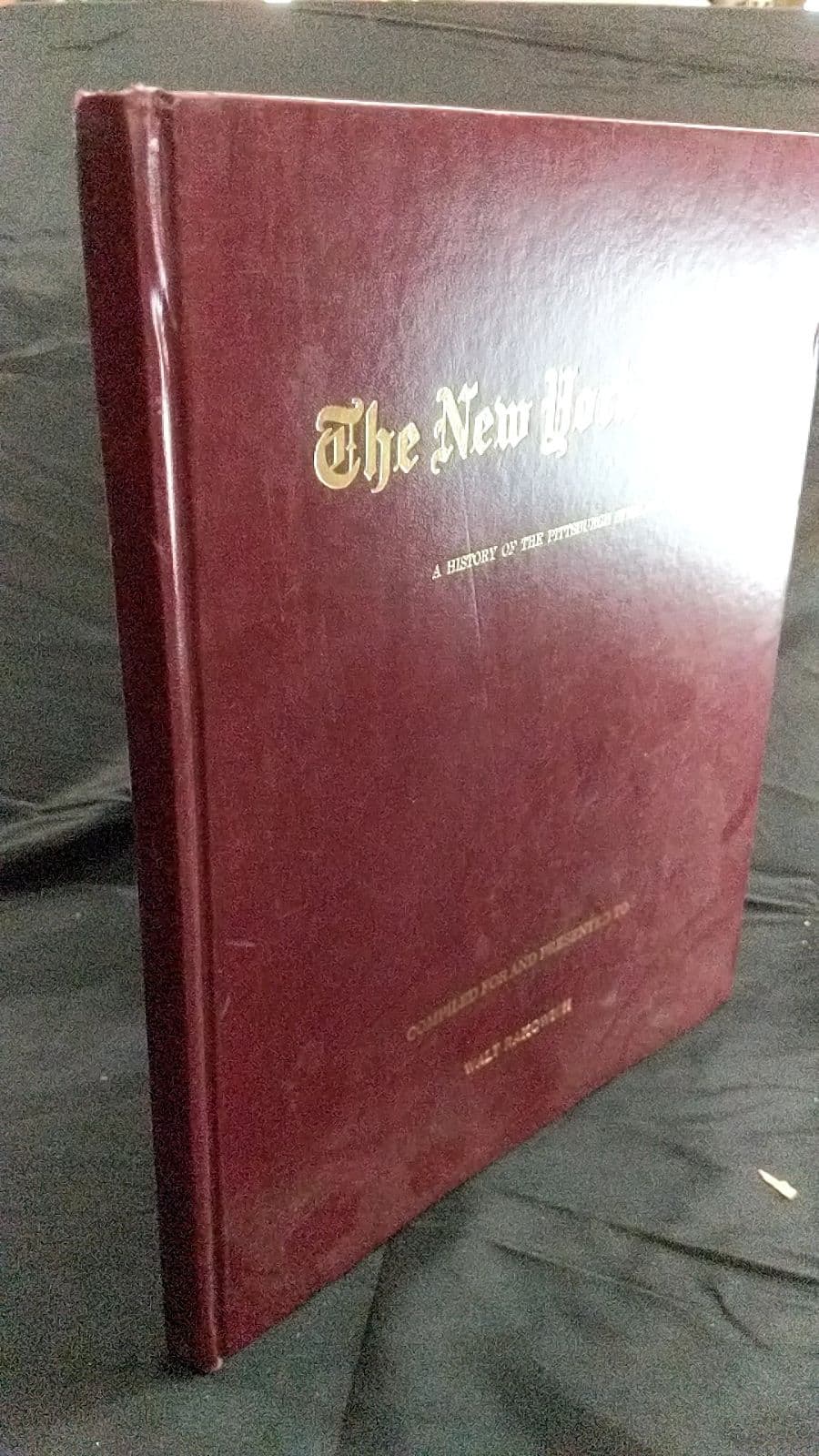 The New York Times: A History of the Pittsburgh Steelers by Compiled for and presented to Walt Rakowich - front cover