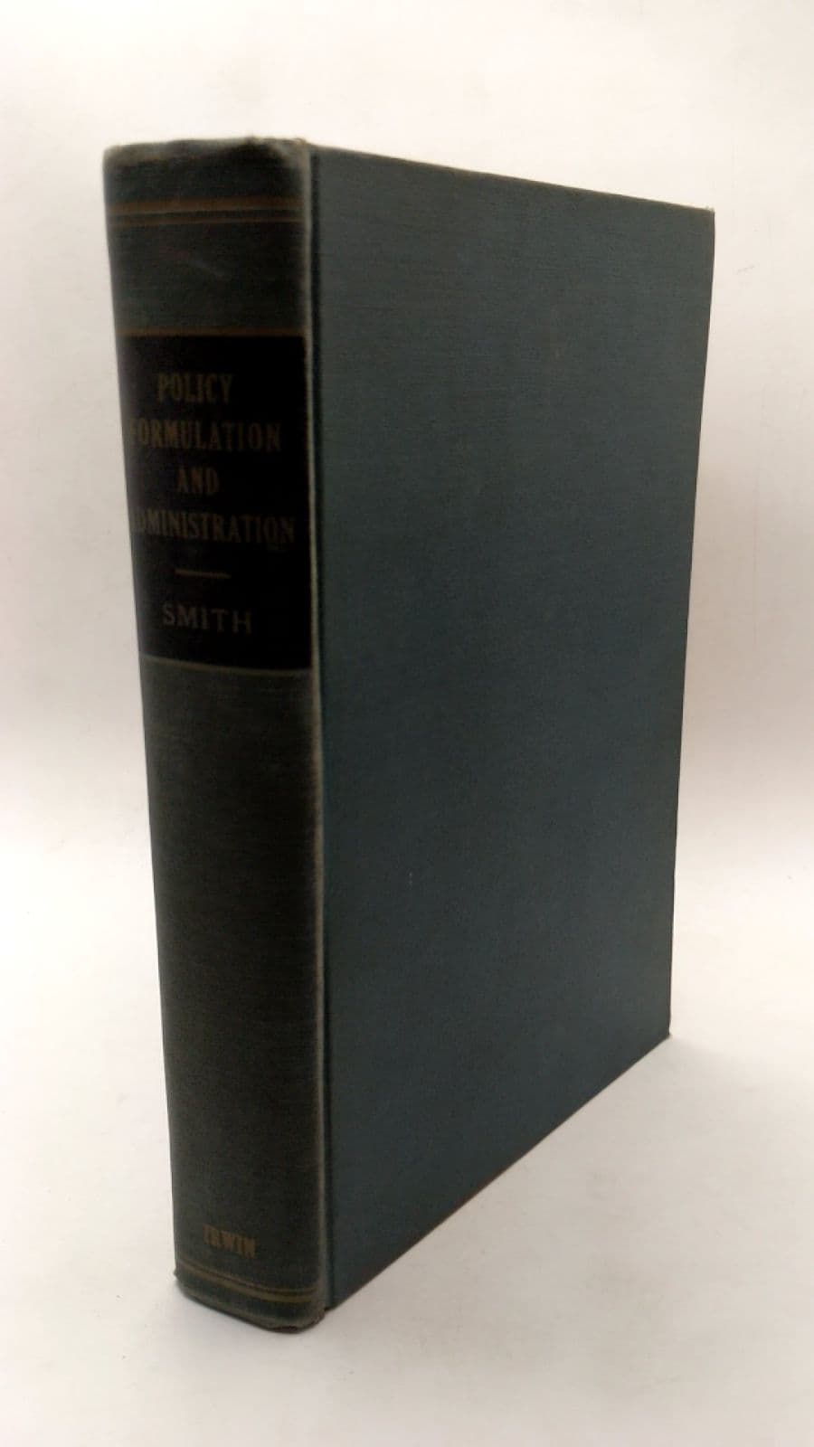 Policy Formulation and Administration by George Albert Smith, Jr. - front cover